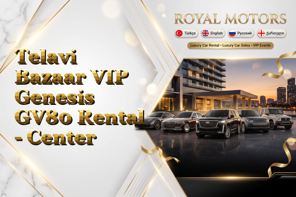 Telavi Bazaar VIP Genesis GV80 Rental - Center