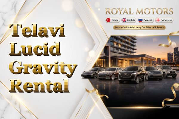 Telavi Lucid Gravity Rental