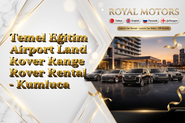 Temel Eğitim Airport Land Rover Range Rover Rental - Kumluca