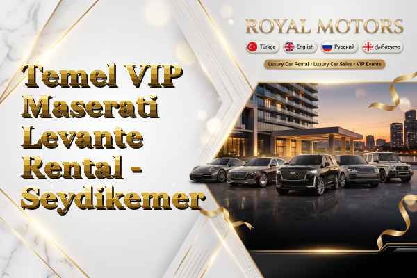Temel VIP Maserati Levante Rental - Seydikemer