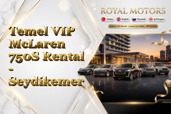 Temel VIP McLaren 750S Rental - Seydikemer