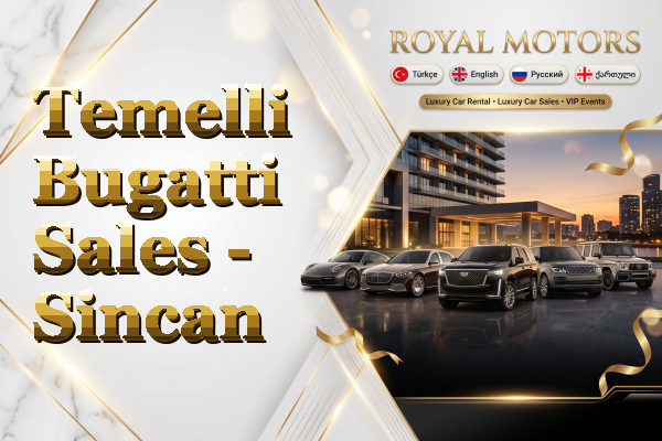 Temelli Bugatti Sales - Sincan