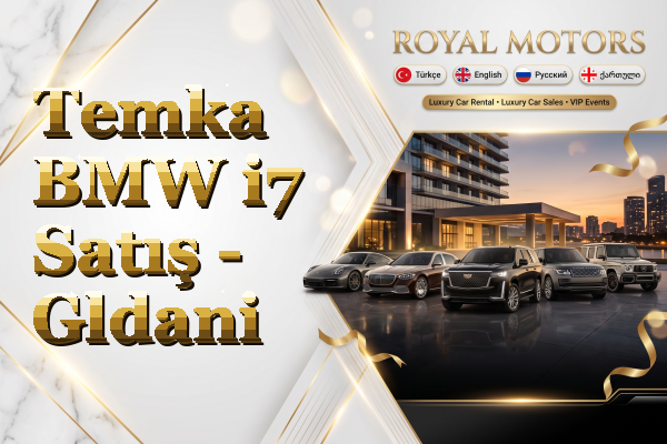 Temka BMW i7 Satış - Gldani