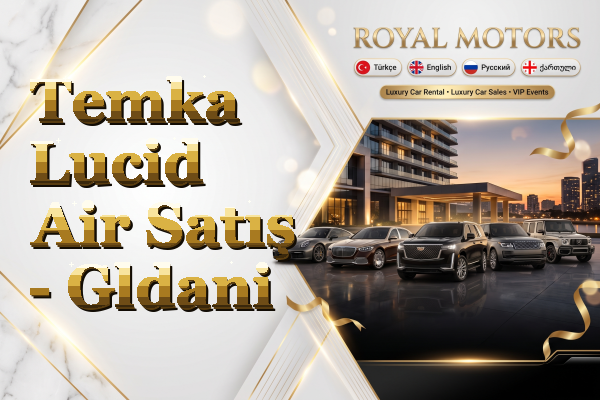 Temka Lucid Air Satış - Gldani