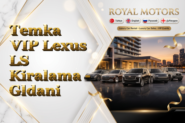 Temka VIP Lexus LS Kiralama - Gldani