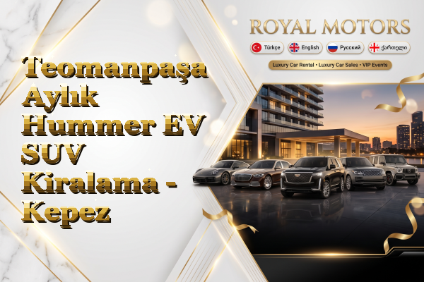 Teomanpaşa Aylık Hummer EV SUV Kiralama - Kepez