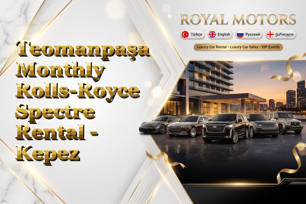 Teomanpaşa Monthly Rolls-Royce Spectre Rental - Kepez