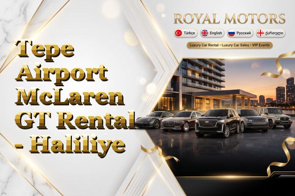 Tepe Airport McLaren GT Rental - Haliliye