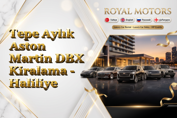 Tepe Aylık Aston Martin DBX Kiralama - Haliliye
