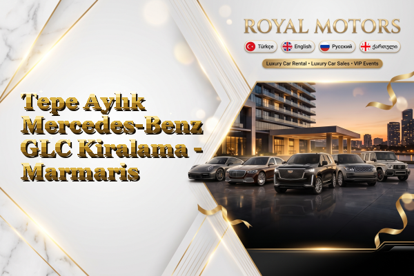 Tepe Aylık Mercedes-Benz GLC Kiralama - Marmaris