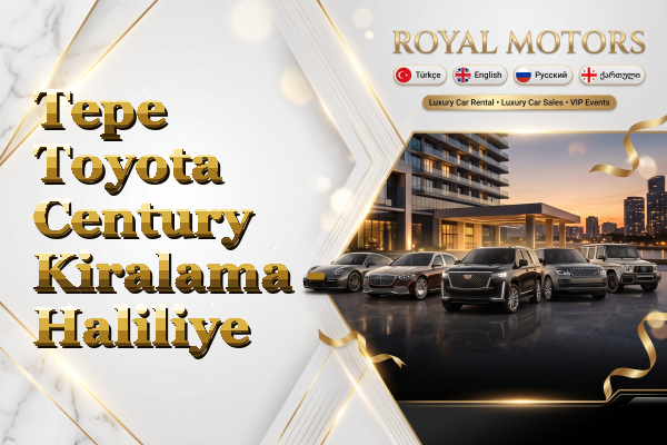 Tepe Toyota Century Kiralama - Haliliye