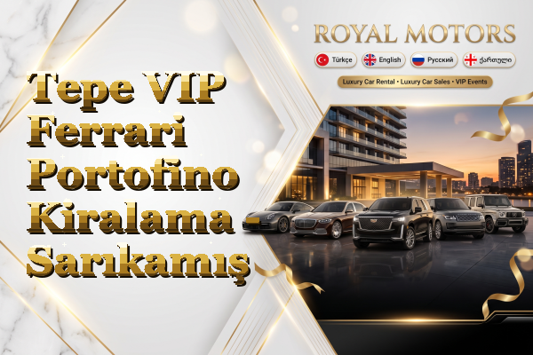 Tepe VIP Ferrari Portofino Kiralama - Sarıkamış