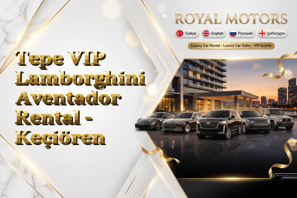 Tepe VIP Lamborghini Aventador Rental - Keçiören