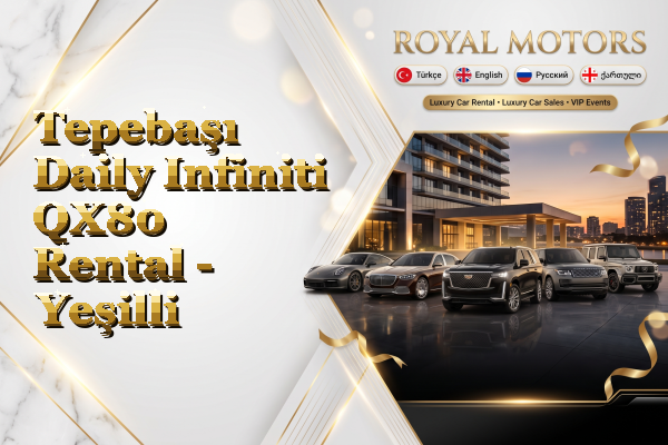 Tepebaşı Daily Infiniti QX80 Rental - Yeşilli
