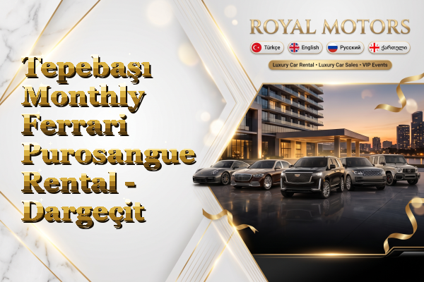 Tepebaşı Monthly Ferrari Purosangue Rental - Dargeçit