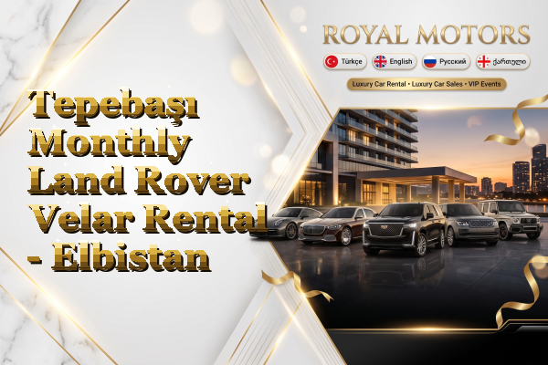 Tepebaşı Monthly Land Rover Velar Rental - Elbistan