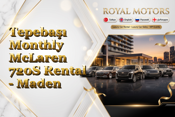 Tepebaşı Monthly McLaren 720S Rental - Maden