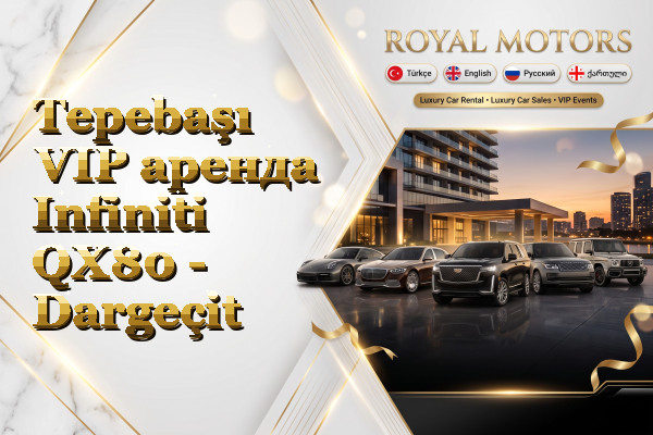Tepebaşı VIP аренда Infiniti QX80 - Dargeçit