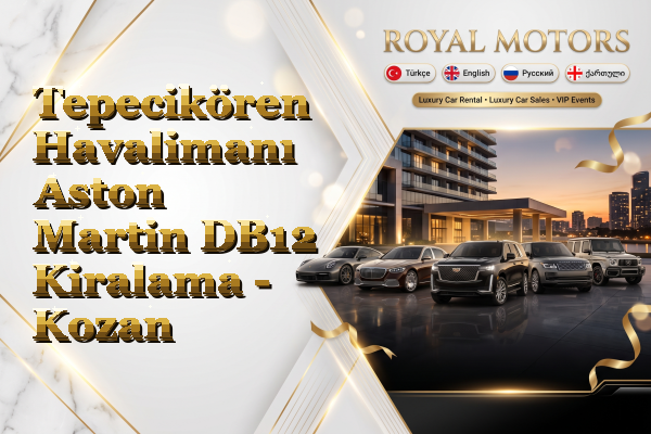 Tepecikören Havalimanı Aston Martin DB12 Kiralama - Kozan