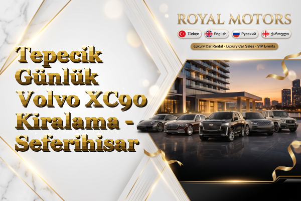Tepecik Günlük Volvo XC90 Kiralama - Seferihisar