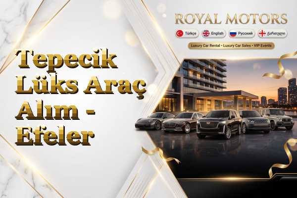 Tepecik Lüks Araç Alım - Efeler