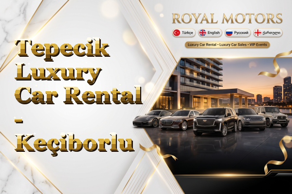 Tepecik Luxury Car Rental - Keçiborlu