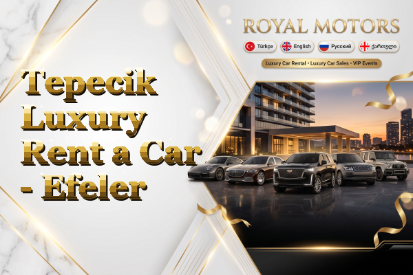 Tepecik Luxury Rent a Car - Efeler