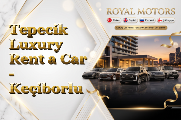 Tepecik Luxury Rent a Car - Keçiborlu