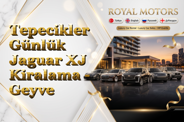 Tepecikler Günlük Jaguar XJ Kiralama - Geyve