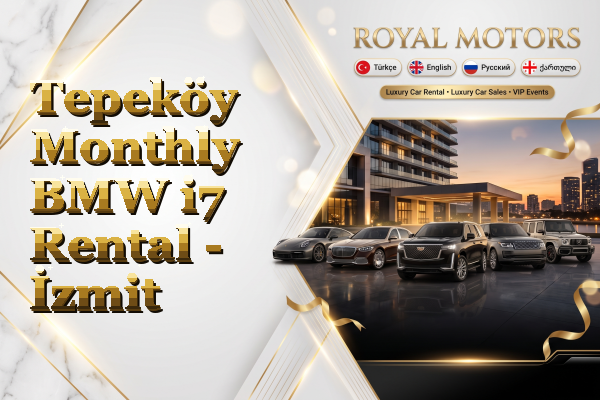 Tepeköy Monthly BMW i7 Rental - İzmit