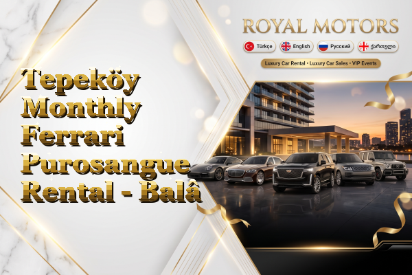 Tepeköy Monthly Ferrari Purosangue Rental - Balâ