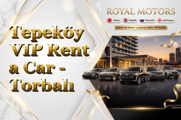 Tepeköy VIP Rent a Car - Torbalı