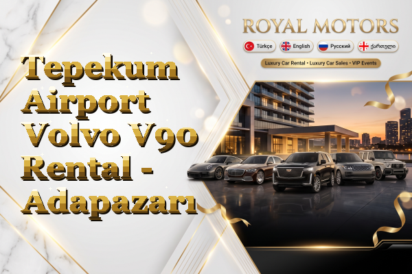 Tepekum Airport Volvo V90 Rental - Adapazarı