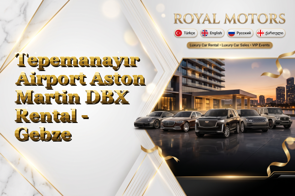 Tepemanayır Airport Aston Martin DBX Rental - Gebze