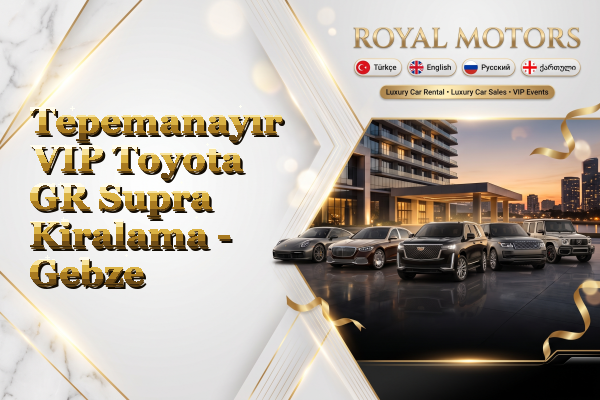 Tepemanayır VIP Toyota GR Supra Kiralama - Gebze