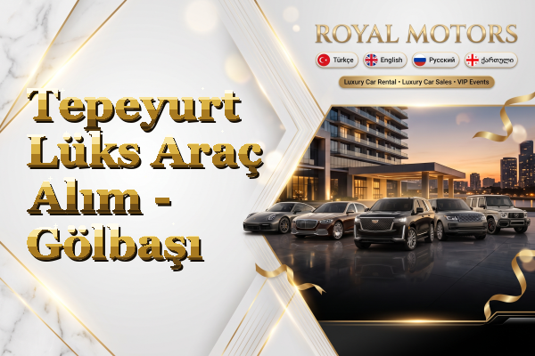 Tepeyurt Lüks Araç Alım - Gölbaşı