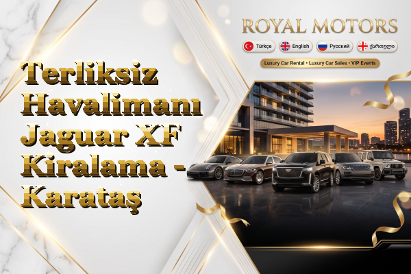 Terliksiz Havalimanı Jaguar XF Kiralama - Karataş