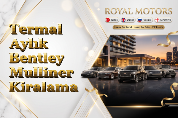 Termal Aylık Bentley Mulliner Kiralama