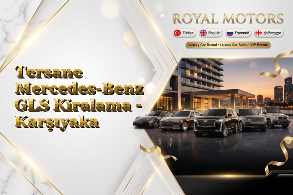 Tersane Mercedes-Benz GLS Kiralama - Karşıyaka
