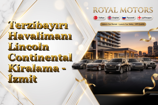 Terzibayırı Havalimanı Lincoln Continental Kiralama - İzmit
