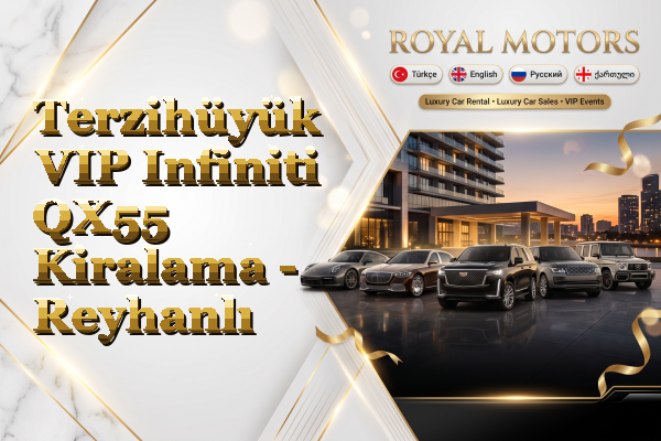 Terzihüyük VIP Infiniti QX55 Kiralama - Reyhanlı