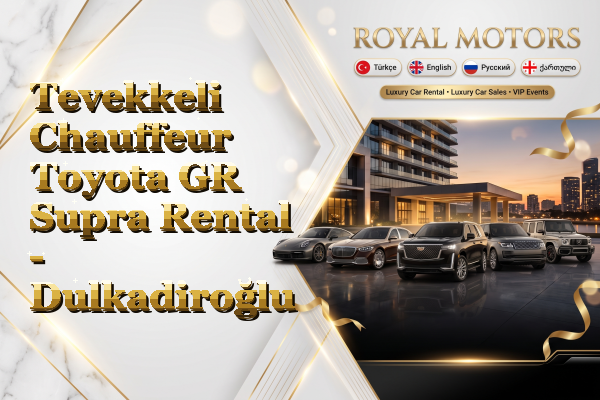 Tevekkeli Chauffeur Toyota GR Supra Rental - Dulkadiroğlu