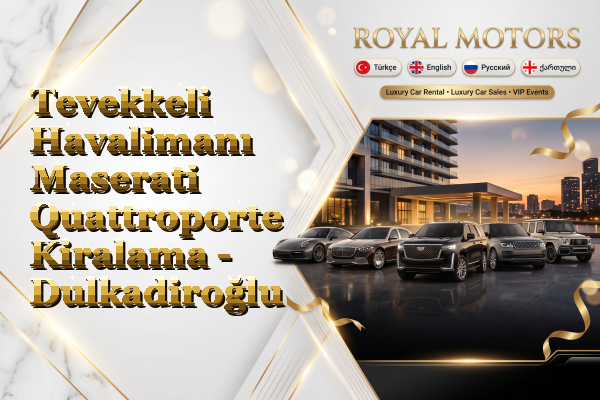 Tevekkeli Havalimanı Maserati Quattroporte Kiralama - Dulkadiroğlu