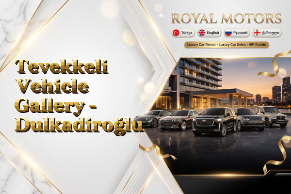 Tevekkeli Vehicle Gallery - Dulkadiroğlu