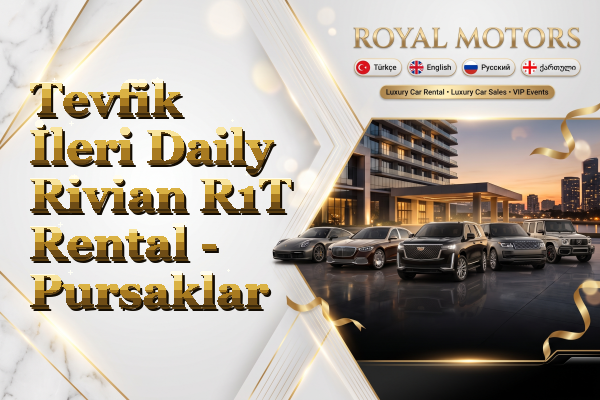 Tevfik İleri Daily Rivian R1T Rental - Pursaklar