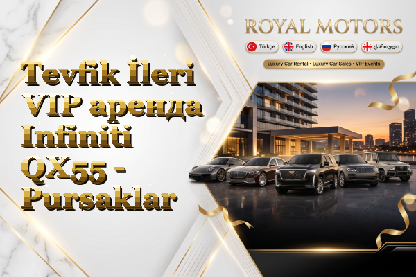 Tevfik İleri VIP аренда Infiniti QX55 - Pursaklar