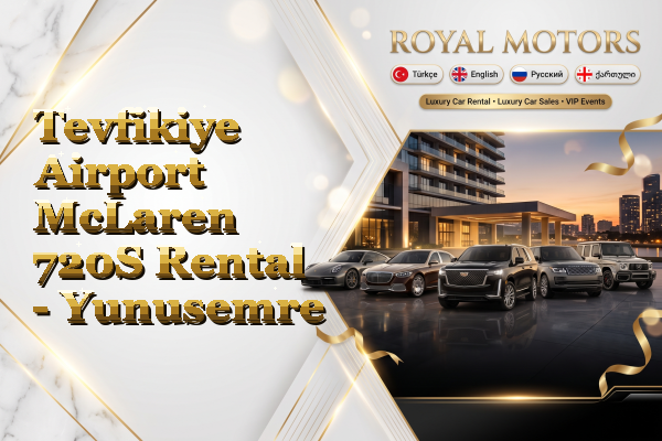 Tevfikiye Airport McLaren 720S Rental - Yunusemre
