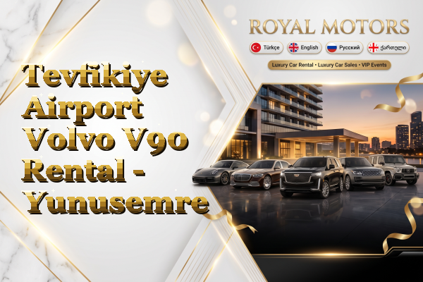 Tevfikiye Airport Volvo V90 Rental - Yunusemre