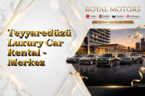 Teyyaredüzü Luxury Car Rental - Merkez