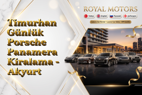 Timurhan Günlük Porsche Panamera Kiralama - Akyurt